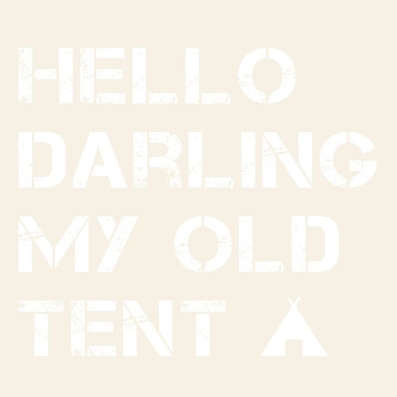 Hello Darling My Old Tent