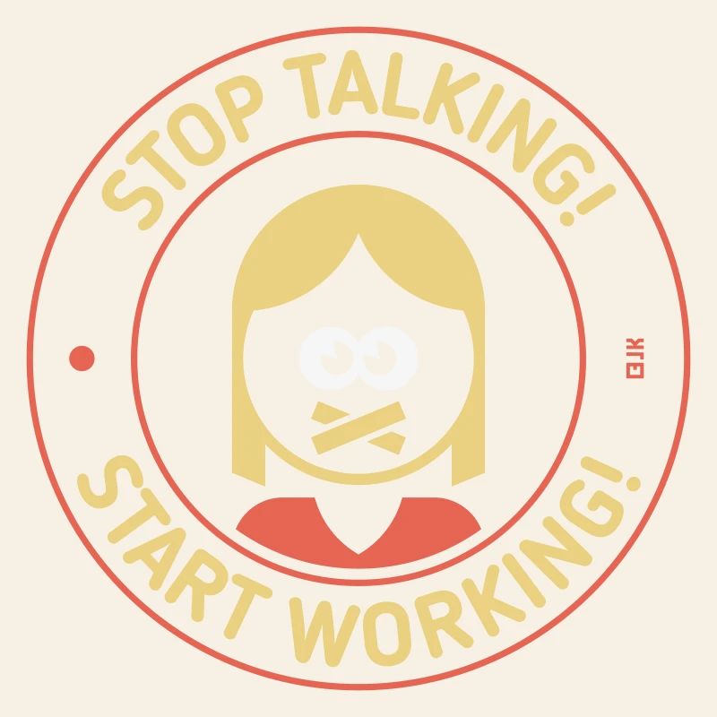 Stop Talking! Start Working! (Frau / 3C)