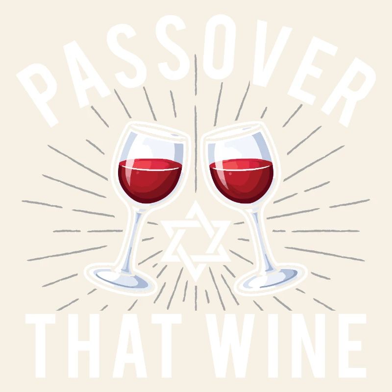 Pessa’h Pessa’h Que ce vin Drôle de fête juive Pessa’h