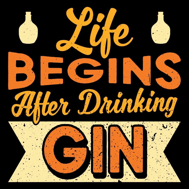 Life Begins After Drinking Gin Design