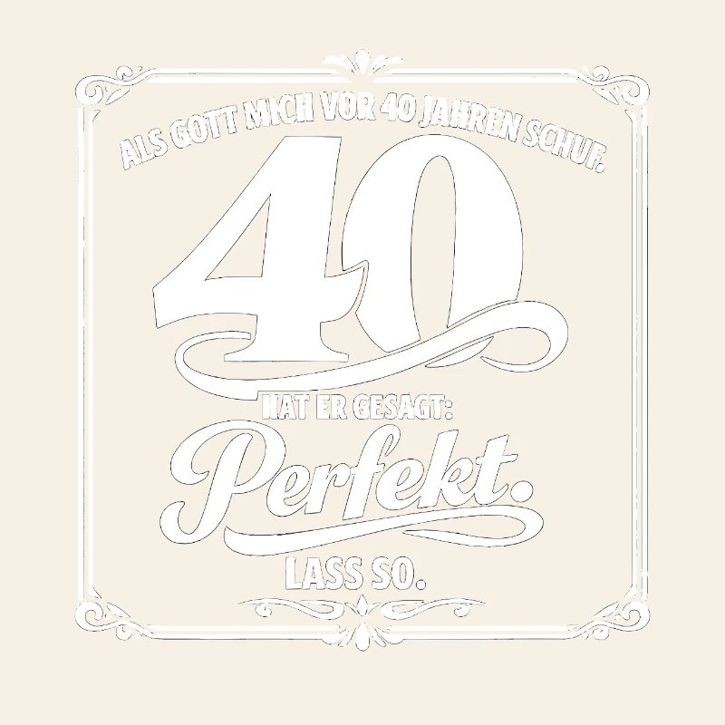 40. Geburtstag: Perfekt Seit 40