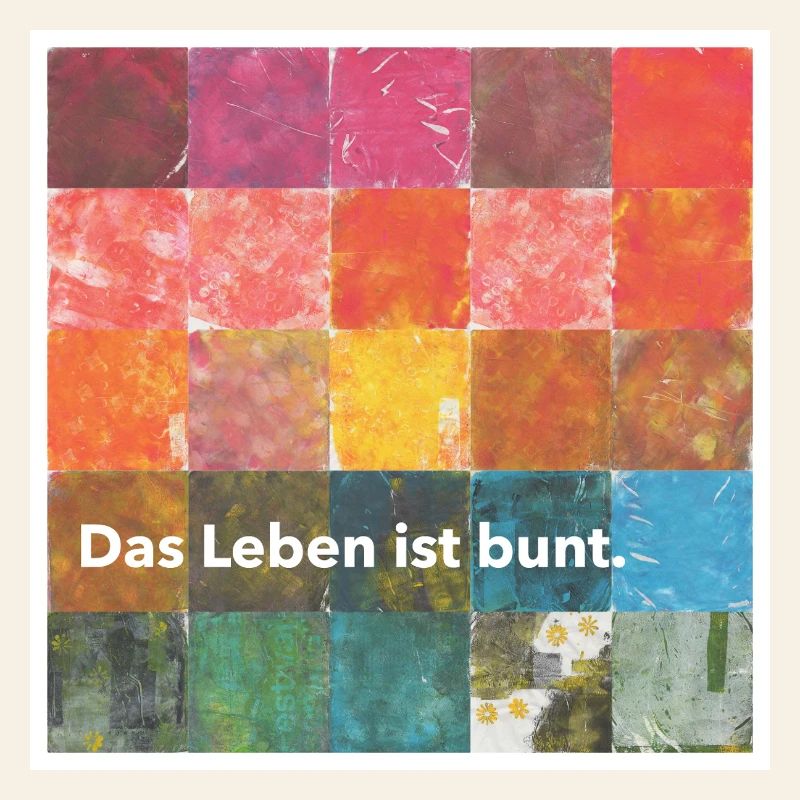 Das Leben ist bunt, positives Statement