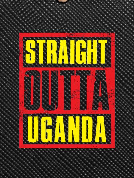 Straight outta Uganda