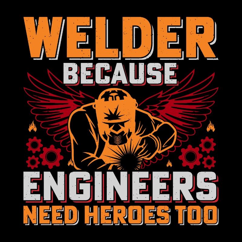 Welder Heroes: Engineers Need Heroes