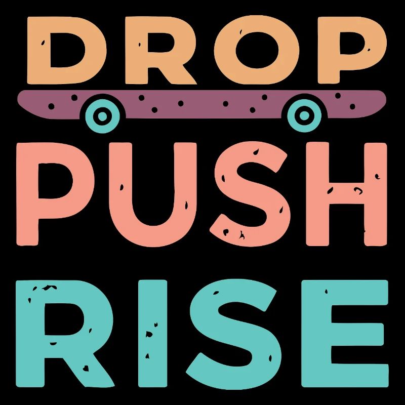 Drop Push Rise Skateboard