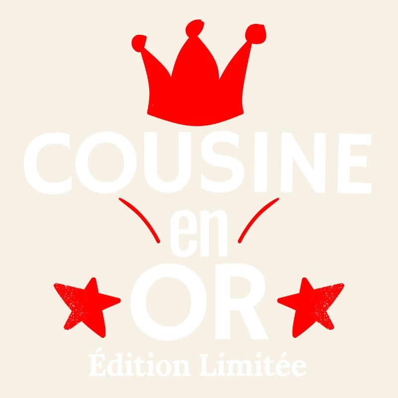 Cousine en OR Edition Limitée