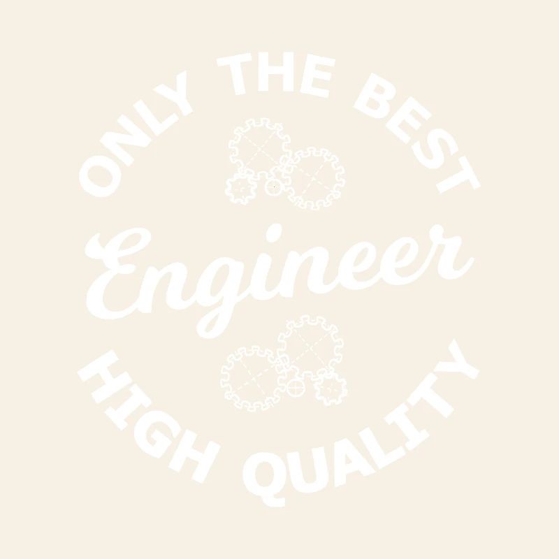 Nur der beste Ingenieur – Hochwertig