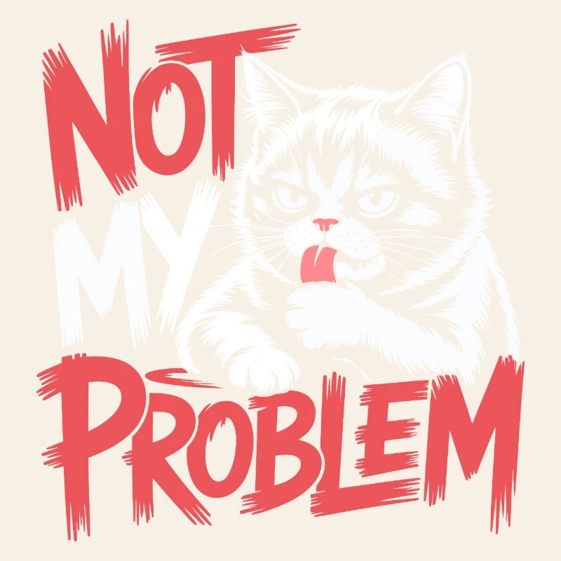 Not My Problem Cat