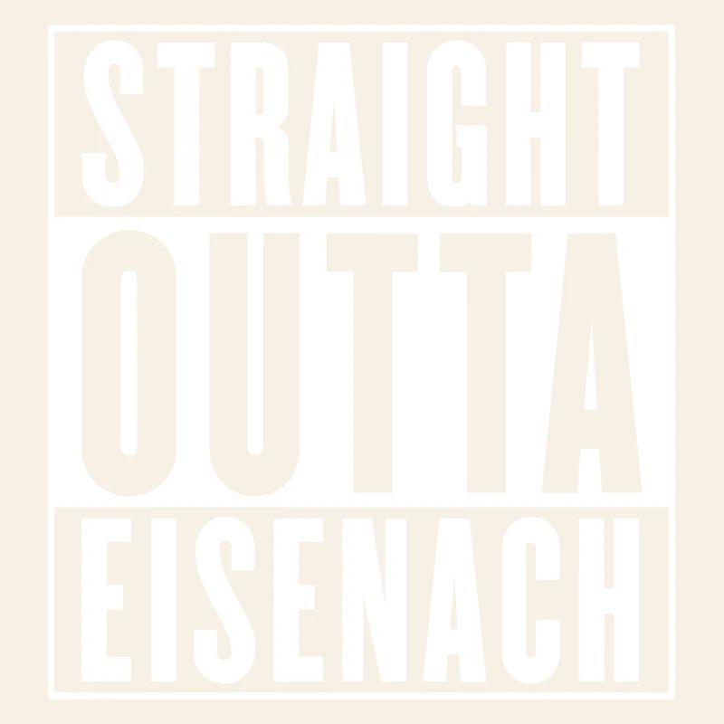 Straight outta Eisenach (color changeable)