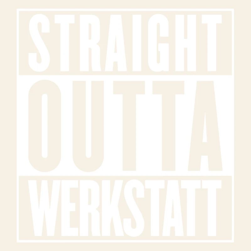 Straight outta workshop (color changeable)