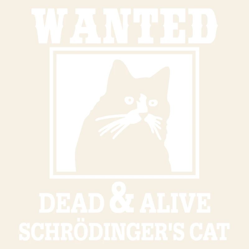 Schrödinger's Cat Wanted, Nerdy Quantum Physics