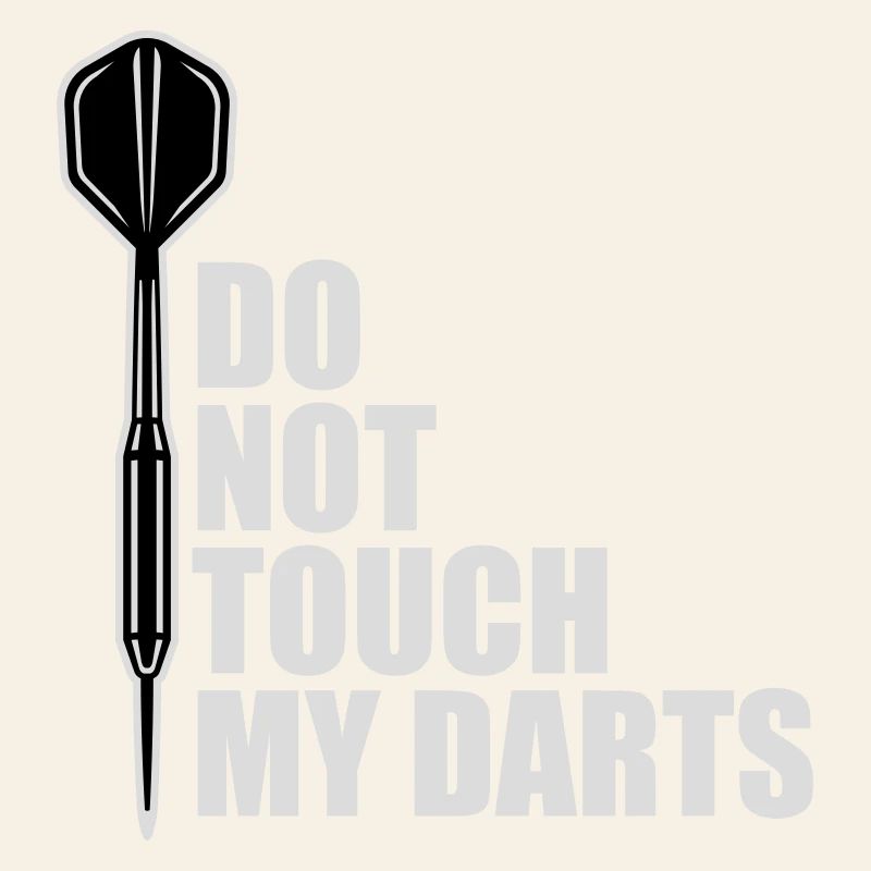 Do Not Touch My Darts Warning Darts Player Humor