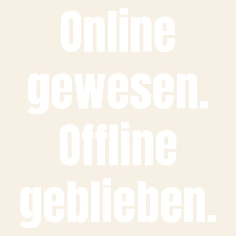 Been online – stayed offline