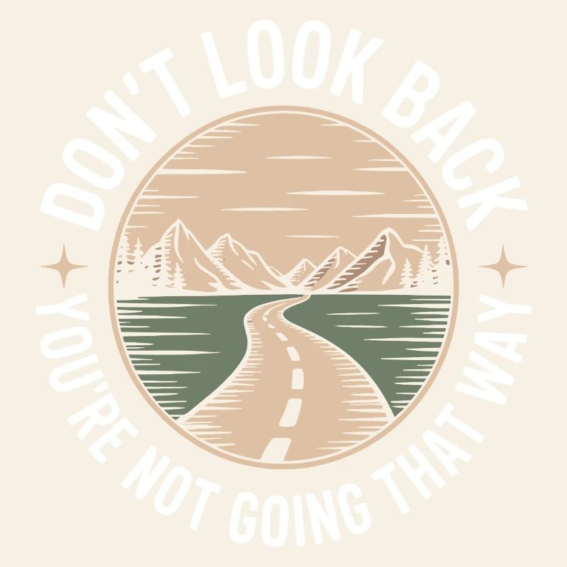 Ne regarde pas en arrière, tu ne vas pas dans cette direction, motivation
