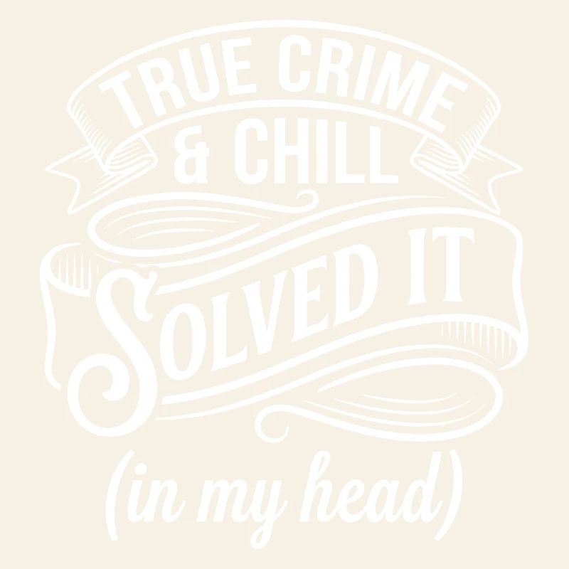 True Crime & Chill – Solved It