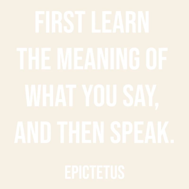 Epictetus: Learn Before You Speak