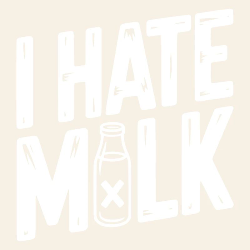 I Hate Milk