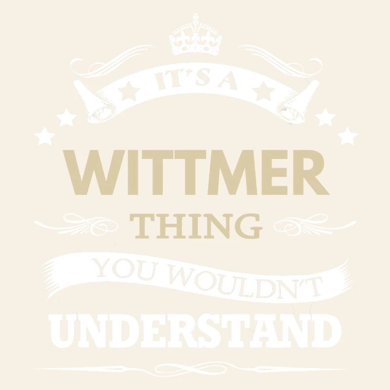 wittmer it's a thing you wouldn't understand