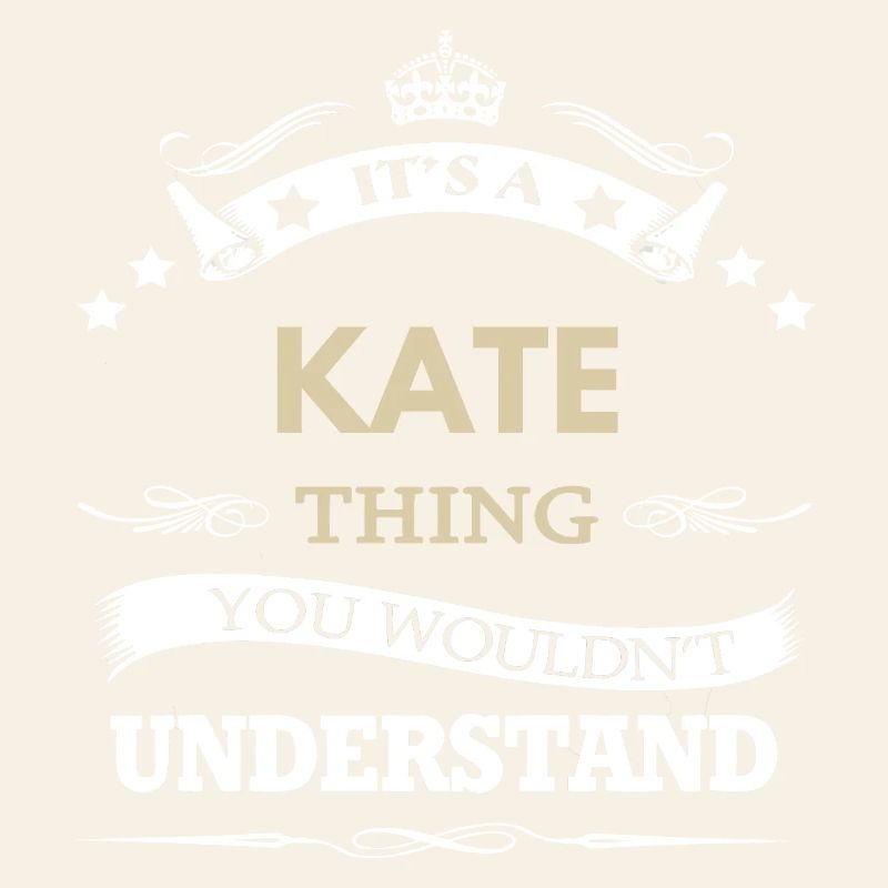 C’est une chose de Kate que tu ne comprendrais pas drôle.