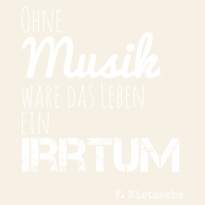 Without music, life would be a mistake