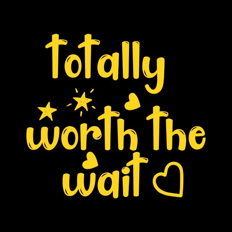 Totally Worth The Wait