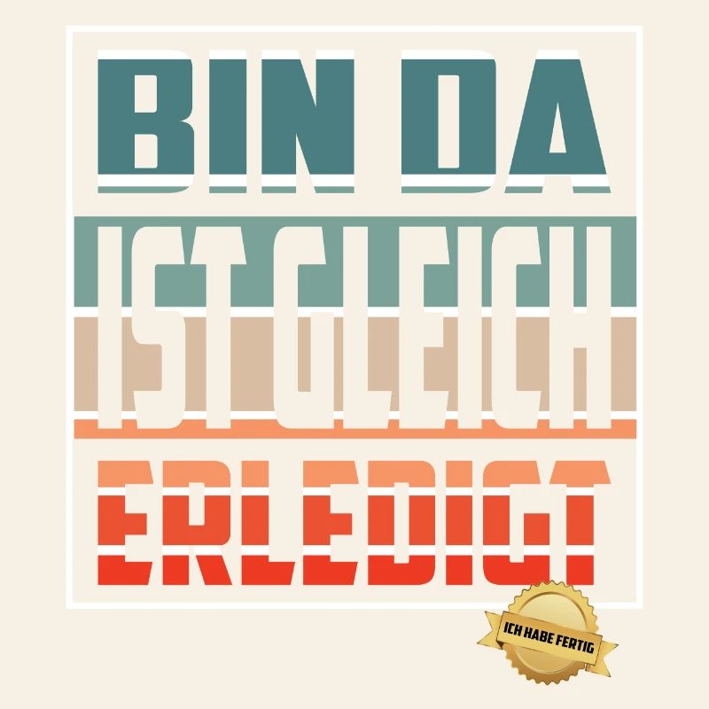 Bin da, ist gleich Erledigt