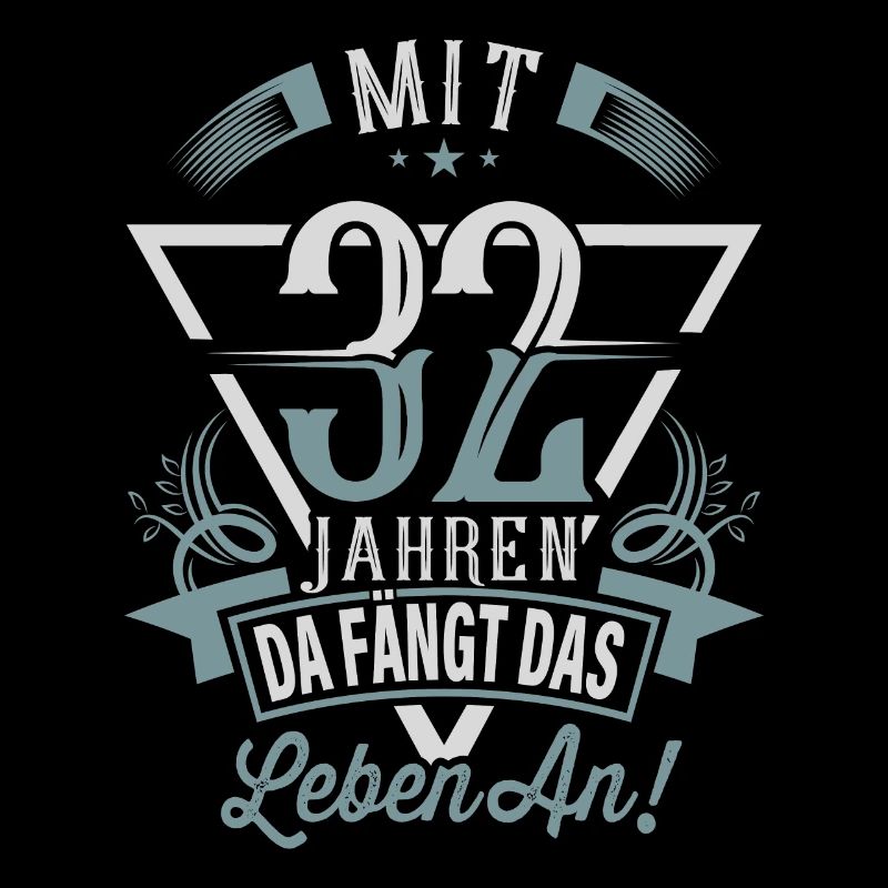 32. Geburtstag Da Fängt Das Leben An