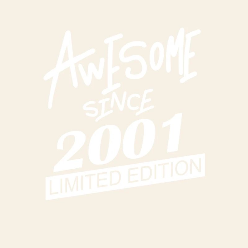 2001 - Born 2001 - Fantastic since 2001