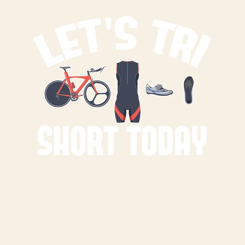 Let's Tri Short Today Triathlon