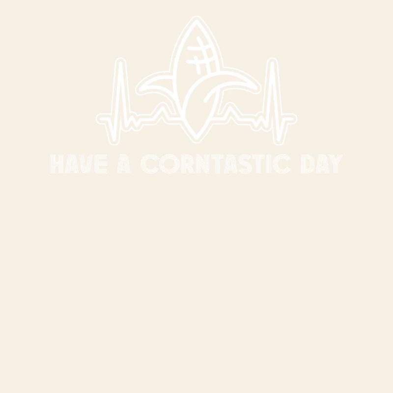 Have a corntastic day