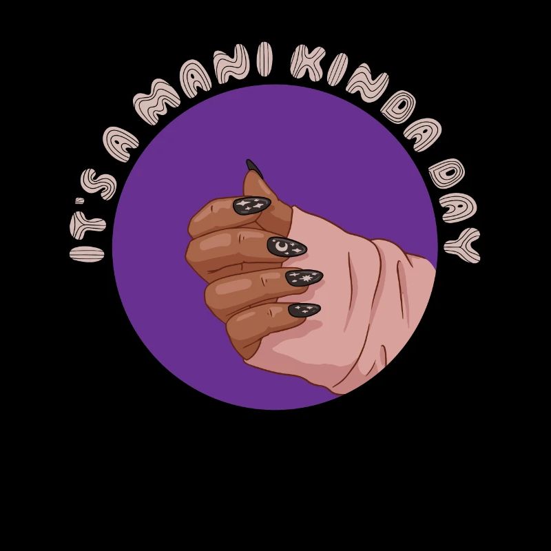 Es Ist Ein Mani Kinda Day Nageltechniker