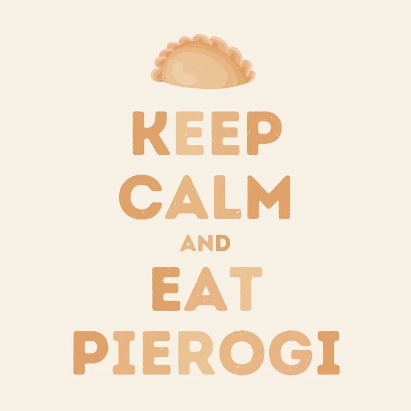 Keep Calm and Eat Pierogi