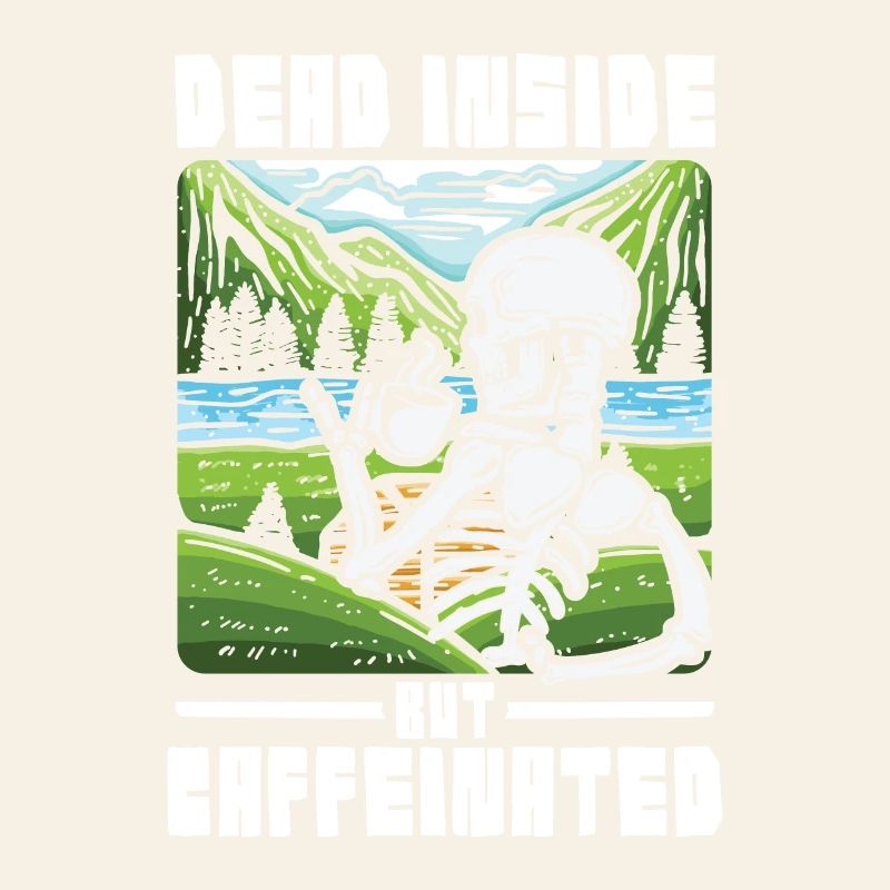 Dead inside but caffeinated