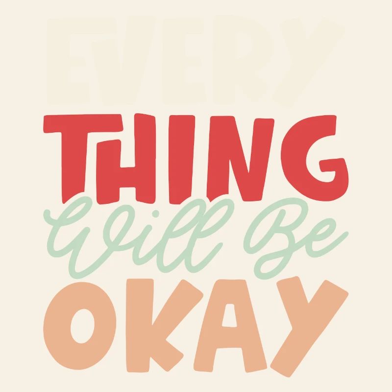 Everything Will Be Okay