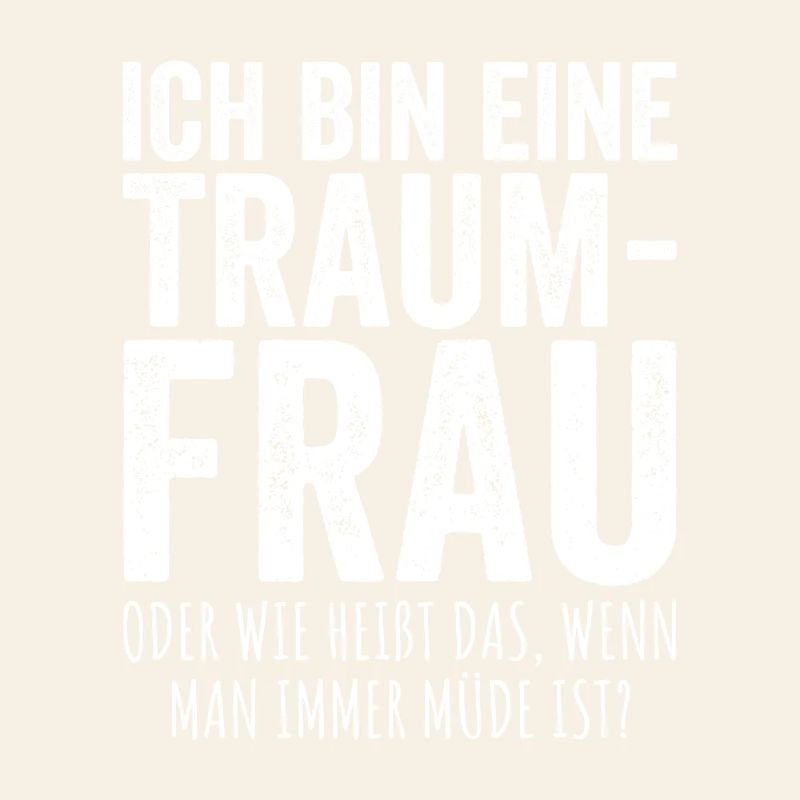 Traumfrau Oder Wie Heißt Das Wenn Man Müde Ist