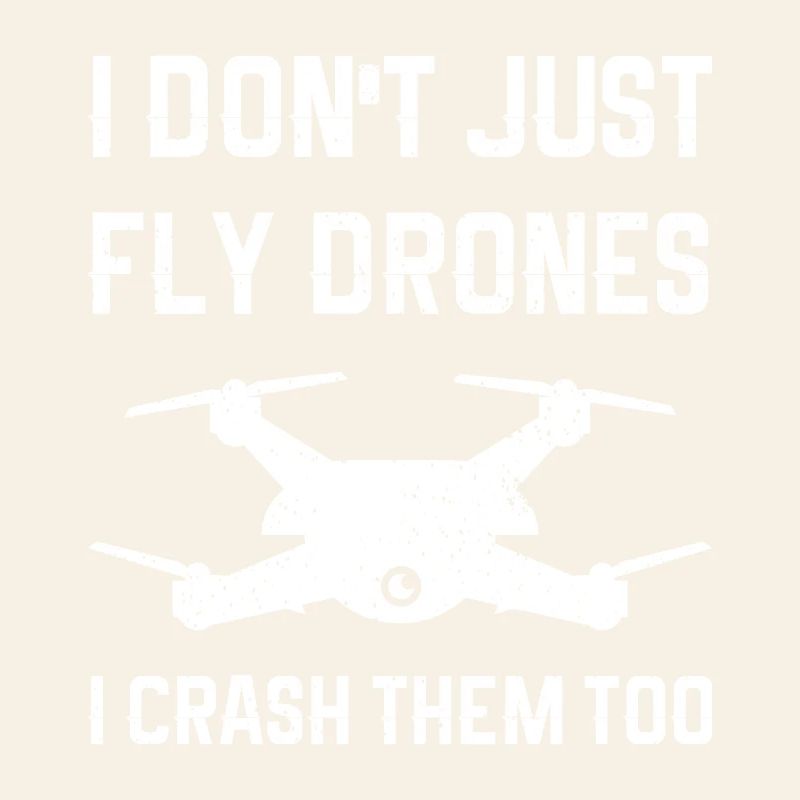 Je ne fais pas que piloter des drones, je les écrase aussi