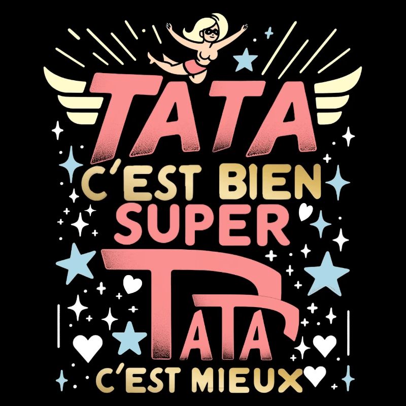 Tata c'est bien, Super Tata c'est mieux