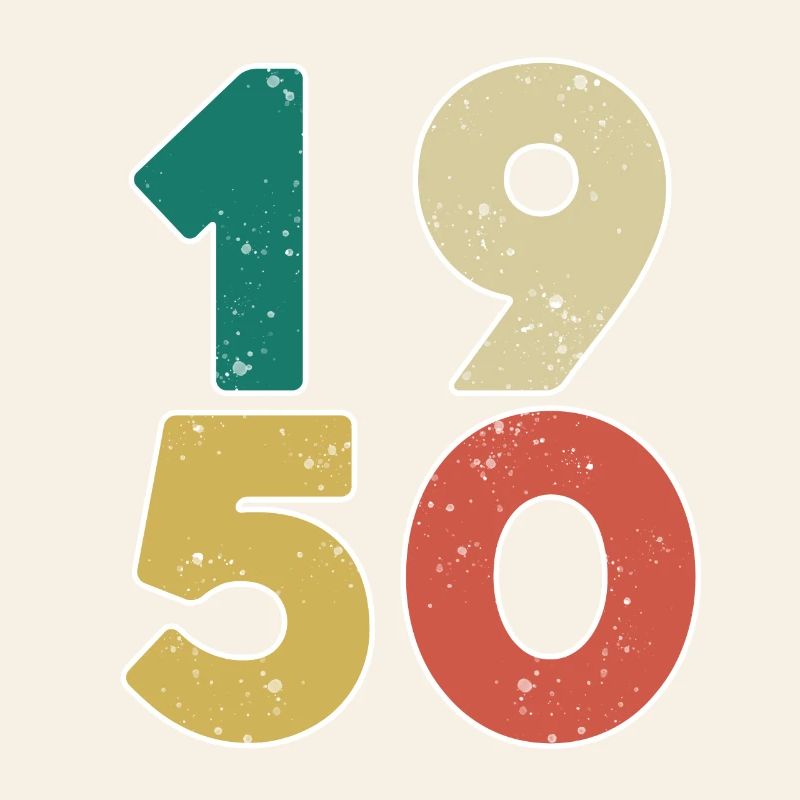 1950 - Born 1950 - Built in 1950