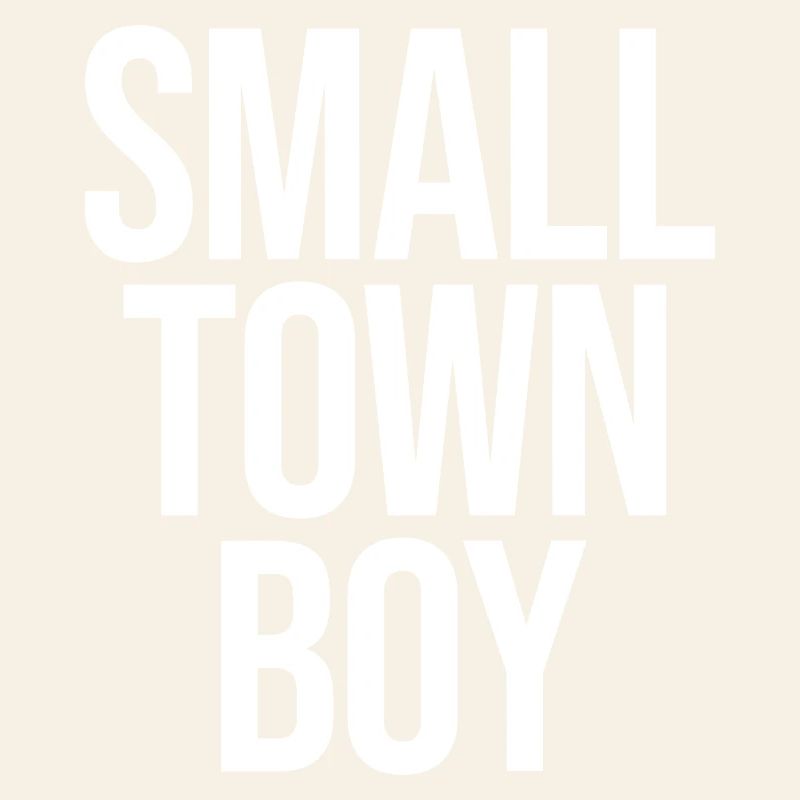 SMALLTOWN BOY small town