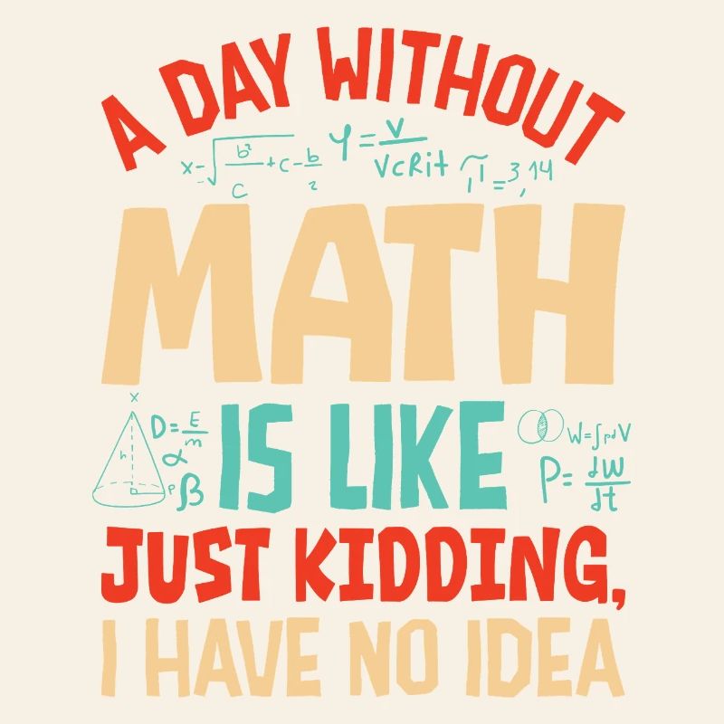 A Day Without Math is Like...