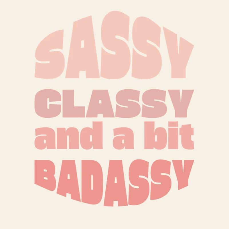 Sassy Classy Badass Typography Tee