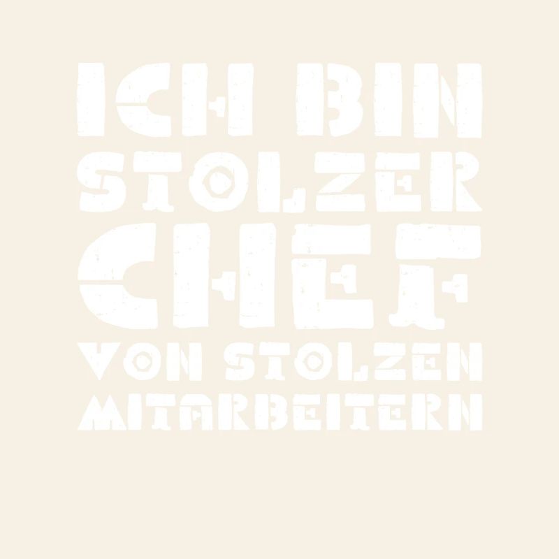 ICH BIN STOLZER CHEF VON STOLZEN MITARBEITERN
