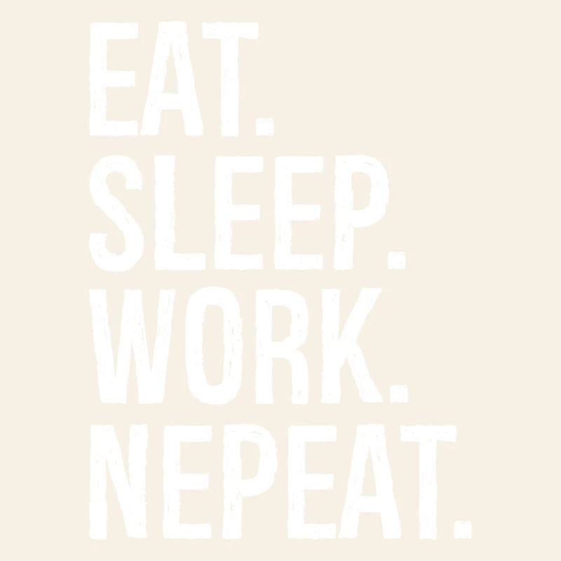 eat sleep work nepeat