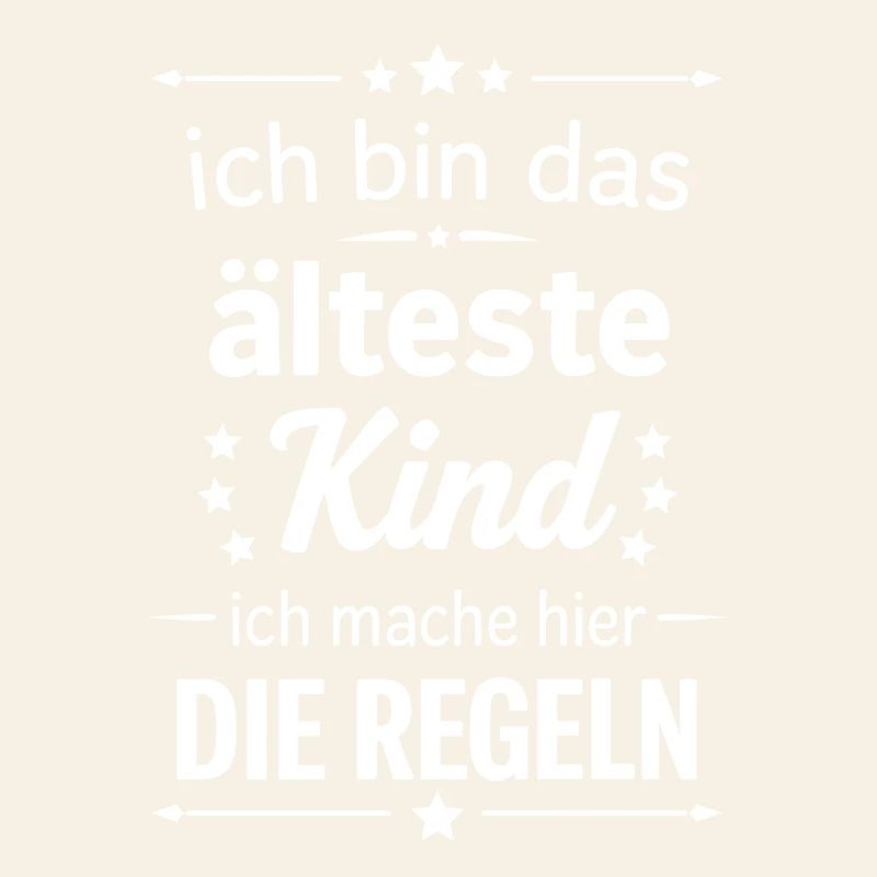 Ich bin das älteste Kind mache hier die Regeln