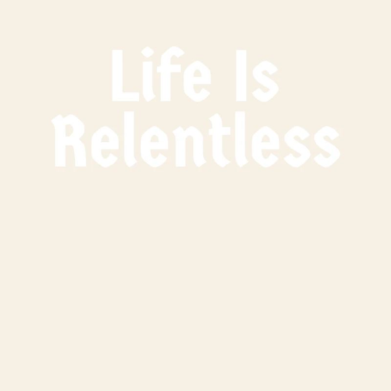 La vie est implacable