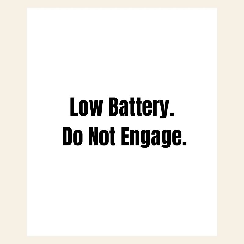 Low Battery – Social Mode Off