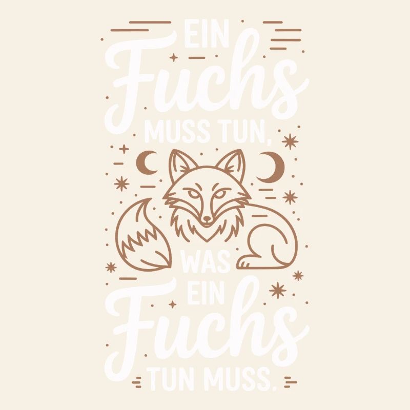 Fuchs Spruch Ein Fuchs Muss Tun Was Fuchs Tun Muss