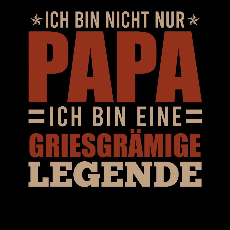 Soon to be a dad I'M NOT JUST A DAD, A Grumpy Legend