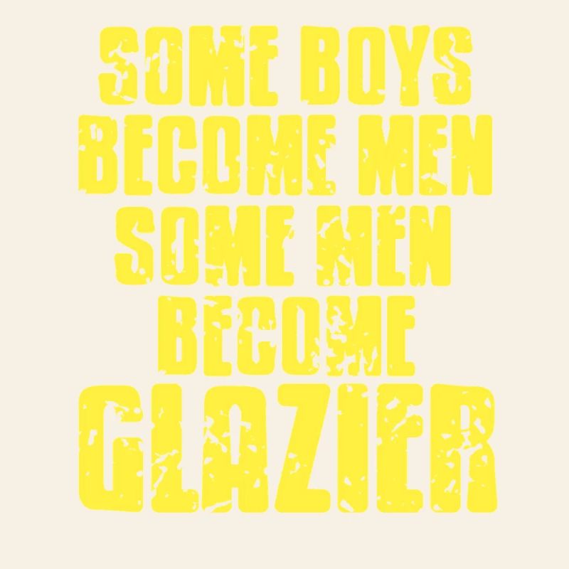 Certains garçons deviennent des hommes, d'autres deviennent vitriers