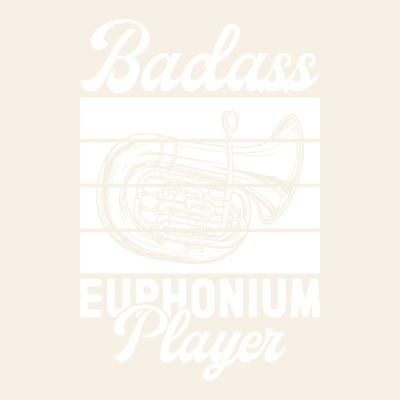 Baritone Player Badass Player Euphonium